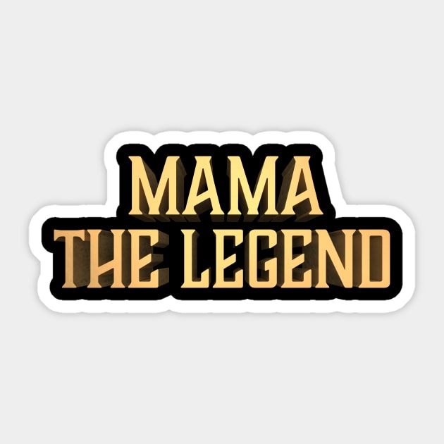 Mama the Legend Sticker by Drop23